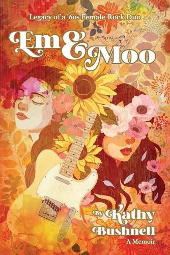 Cover image for Em & Moo: Legacy of a '60s Female Rock Duo