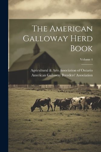 The American Galloway Herd Book; Volume 4