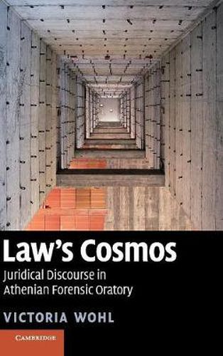 Cover image for Law's Cosmos: Juridical Discourse in Athenian Forensic Oratory