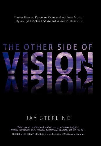 Cover image for The Other Side of Vision: Master How to Perceive More and Achieve More