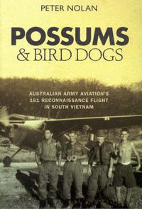 Cover image for Possums and Bird Dogs: Australian Army Aviation's 161 Reconnaissance Flight in South Vietnam