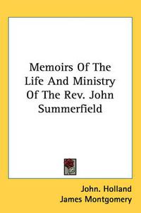 Cover image for Memoirs of the Life and Ministry of the REV. John Summerfield