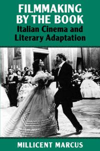 Cover image for Filmmaking by the Book: Italian Cinema and Literary Adaptation