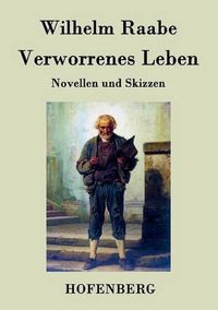 Cover image for Verworrenes Leben: Novellen und Skizzen