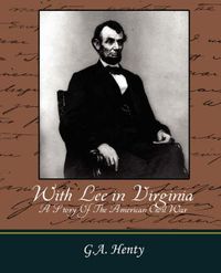 Cover image for With Lee in Virginia - A Story of the American Civil War