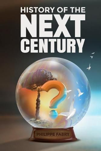 Cover image for History of The Next Century: Where is the world headed according to civilizational cycles?