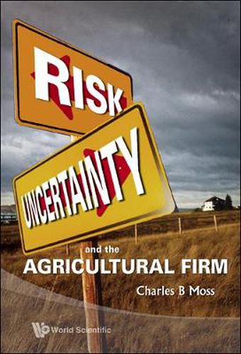 Cover image for Risk, Uncertainty And The Agricultural Firm