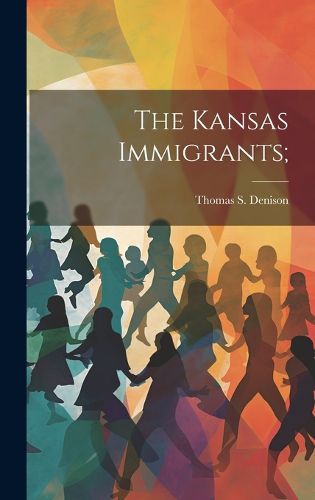 Cover image for The Kansas Immigrants;