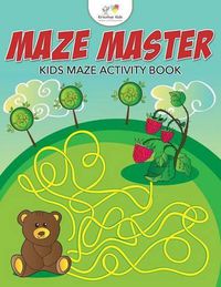 Cover image for Maze Master: Kids Maze Activity Book