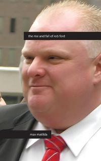 Cover image for The Rise and Fall of Rob Ford