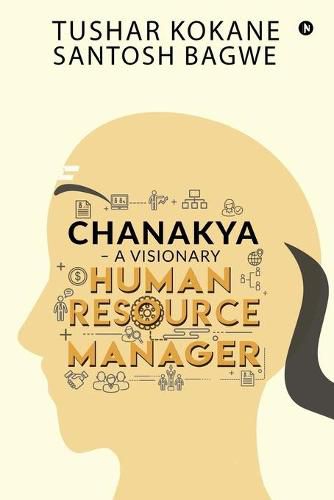 Cover image for Chanakya - A visionary Human Resource Manager