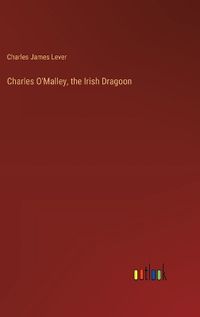 Cover image for Charles O'Malley, the Irish Dragoon