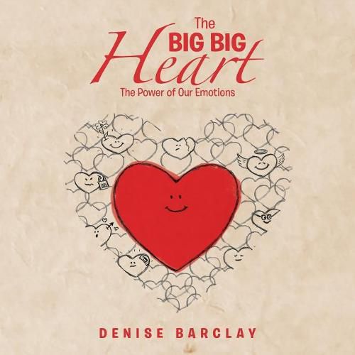 Cover image for The Big Big Heart: The Power of Our Emotions