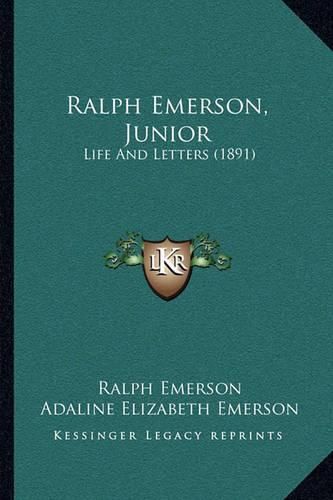 Ralph Emerson, Junior: Life and Letters (1891)