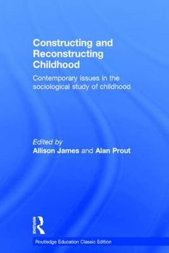 Cover image for Constructing and Reconstructing Childhood: Contemporary issues in the sociological study of childhood