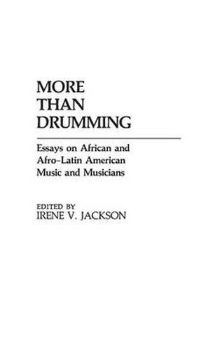 More Than Drumming: Essays on African and Afro-Latin American Music and Musicians