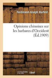 Cover image for Opinions Chinoises Sur Les Barbares d'Occident