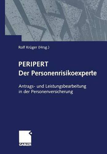 Cover image for Peripert Der Personenrisikoexperte: Antrags- Und Leistungsbearbeitung in Der Personenversicherung