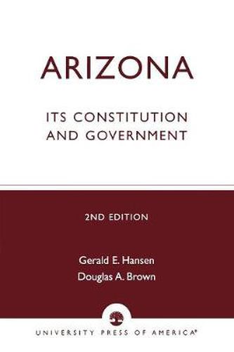 Arizona: Its Constitution and Government