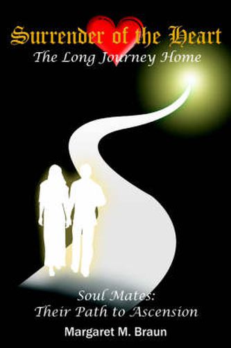 Cover image for Surrender of the Heart: The Long Journey Home: Soul Mates: Their Path to Ascension