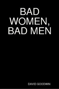 Cover image for Bad Women, Bad Men