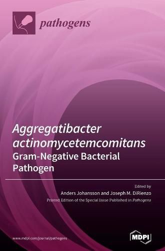 Cover image for Aggregatibacter actinomycetemcomitans-Gram-Negative Bacterial Pathogen