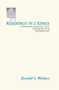 Cover image for Readings in 2 Kings: An Interpretation Arranged for Personal and Group Bible Studies