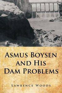 Cover image for Asmus Boysen and His Dam Problems