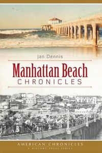Cover image for Manhattan Beach Chronicles