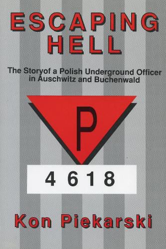 Cover image for Escaping Hell: The Story of a Polish Underground Officer in Auschwitz and Buchenwald