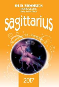 Cover image for Old Moore's 2017 Astral Diaries Sagittarius