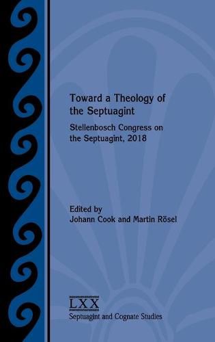 Cover image for Toward a Theology of the Septuagint: Stellenbosch Congress on the Septuagint, 2018