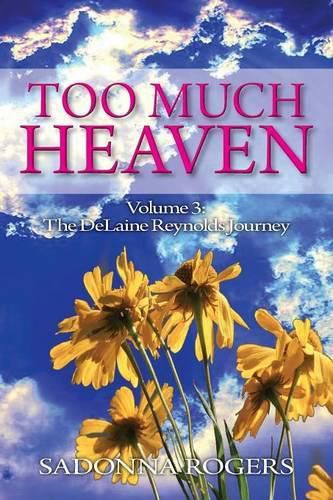 Too Much Heaven: Volume 3: The DeLaine Reynolds Journey