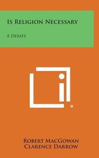 Cover image for Is Religion Necessary: A Debate