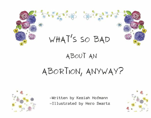 Cover image for What's So Bad About An Abortion, Anyway?