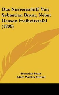 Cover image for Das Narrenschiff Von Sebastian Brant, Nebst Dessen Freiheitstafel (1839)