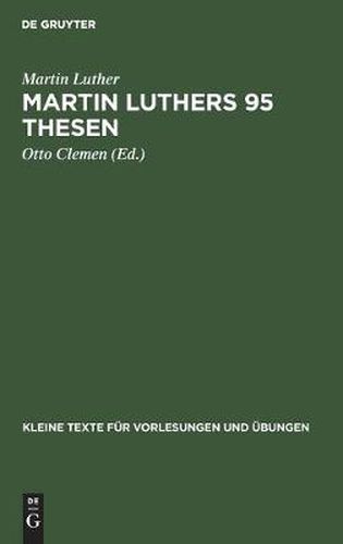 Martin Luthers 95 Thesen: Nebst Dem Sermon Von Ablass Und Gnade 1517. Jubilaumsheft