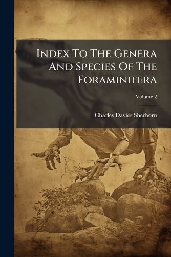 Cover image for Index To The Genera And Species Of The Foraminifera