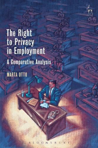 Cover image for The Right to Privacy in Employment: A Comparative Analysis