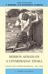 Cover image for Meibion Afradlon a Chymeriadau Eraill: Golwg ar y Dymer Delynegol, 1891-1940