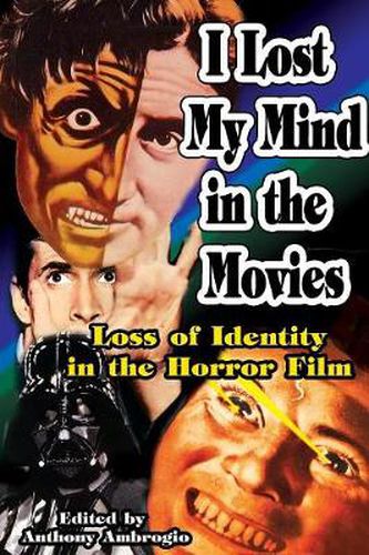 Cover image for I Lost My Mind in the Movies: Loss of Identity in the Horror Film