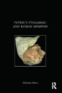 Cover image for Petrie's Ptolemaic and Roman Memphis