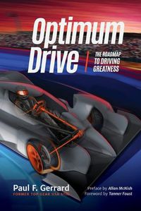 Cover image for Optimum Drive: The Road Map to Driving Greatness Optimum Drive (Sports psychology, Motor sports)