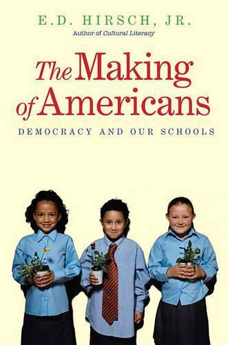 Cover image for The Making of Americans: Democracy and Our Schools