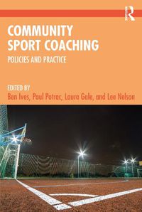 Cover image for Community Sport Coaching: Policies and Practice