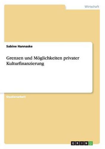 Cover image for Grenzen und Moeglichkeiten privater Kulturfinanzierung