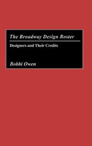 Cover image for The Broadway Design Roster: Designers and Their Credits