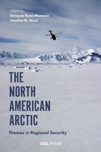 Cover image for The North American Arctic: Themes in Regional Security