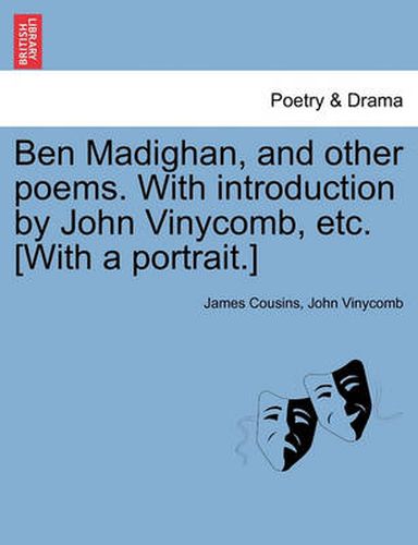 Cover image for Ben Madighan, and Other Poems. with Introduction by John Vinycomb, Etc. [With a Portrait.]