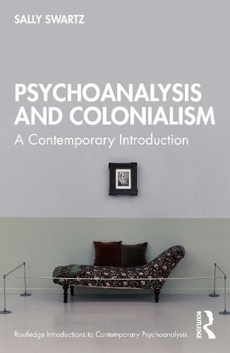 Cover image for Psychoanalysis and Colonialism: A Contemporary Introduction